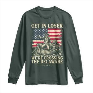 Get In Loser We're Crossing The Delaware Vintage Long Sleeve Shirt Funny George Washington American Flag Patriotic Fireworks TS02 Dark Forest Green Print Your Wear