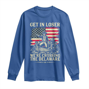 Get In Loser We're Crossing The Delaware Vintage Long Sleeve Shirt Funny George Washington American Flag Patriotic Fireworks TS02 Royal Blue Print Your Wear