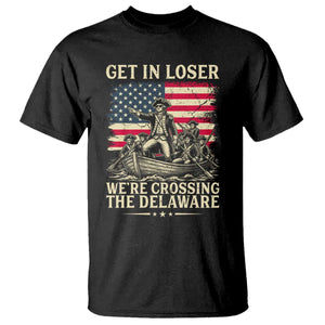 Get In Loser We're Crossing The Delaware Vintage T Shirt Funny George Washington American Flag Patriotic Fireworks TS02 Black Print Your Wear