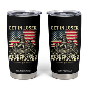 Get In Loser We're Crossing The Delaware Vintage Tumbler Cup Funny George Washington American Flag Patriotic Fireworks TS02 Black Print Your Wear