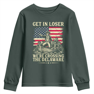Get In Loser We're Crossing The Delaware Vintage Youth Sweatshirt Funny George Washington American Flag Patriotic Fireworks TS02 Dark Forest Green Print Your Wear