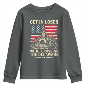 Get In Loser We're Crossing The Delaware Vintage Youth Sweatshirt Funny George Washington American Flag Patriotic Fireworks TS02 Dark Heather Print Your Wear