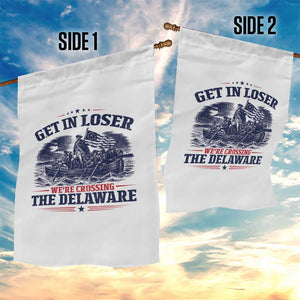 Get In Loser We're Crossing The Delaware Retro Garden Flag Distressed George Washington Boat Scene Patriotic American Revolution Humor TS02 Print Your Wear