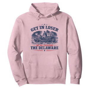 Get In Loser We're Crossing The Delaware Retro Hoodie Distressed George Washington Boat Scene Patriotic American Revolution Humor TS02 Light Pink Print Your Wear