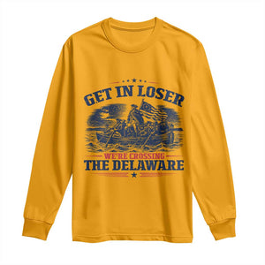 Get In Loser We're Crossing The Delaware Retro Long Sleeve Shirt Distressed George Washington Boat Scene Patriotic American Revolution Humor TS02 Gold Print Your Wear
