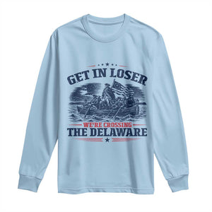 Get In Loser We're Crossing The Delaware Retro Long Sleeve Shirt Distressed George Washington Boat Scene Patriotic American Revolution Humor TS02 Light Blue Print Your Wear