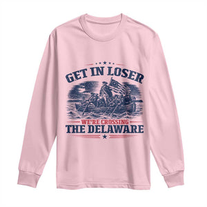 Get In Loser We're Crossing The Delaware Retro Long Sleeve Shirt Distressed George Washington Boat Scene Patriotic American Revolution Humor TS02 Light Pink Print Your Wear