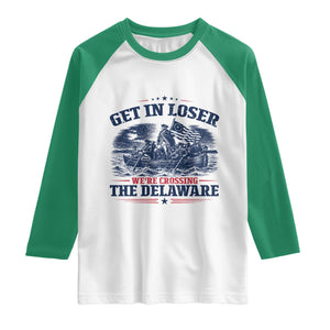 Get In Loser We're Crossing The Delaware Retro Raglan Shirt Distressed George Washington Boat Scene Patriotic American Revolution Humor TS02 White Kelly Green Print Your Wear