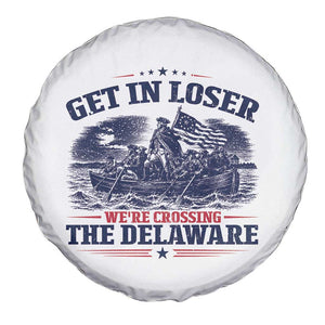 Get In Loser We're Crossing The Delaware Retro Spare Tire Cover Distressed George Washington Boat Scene Patriotic American Revolution Humor TS02 Print Your Wear
