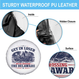 Get In Loser We're Crossing The Delaware Retro Spare Tire Cover Distressed George Washington Boat Scene Patriotic American Revolution Humor TS02 Print Your Wear