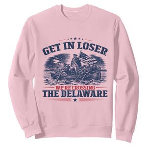 Get In Loser We're Crossing The Delaware Retro Sweatshirt Distressed George Washington Boat Scene Patriotic American Revolution Humor TS02 Light Pink Print Your Wear