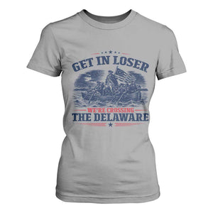 Get In Loser We're Crossing The Delaware Retro T Shirt For Women Distressed George Washington Boat Scene Patriotic American Revolution Humor TS02 Sport Gray Print Your Wear