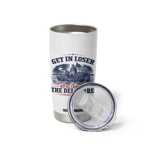 Get In Loser We're Crossing The Delaware Retro Tumbler Cup Distressed George Washington Boat Scene Patriotic American Revolution Humor TS02 Print Your Wear