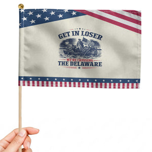 Get In Loser We're Crossing The Delaware Retro Patriotic Handheld Flag Distressed George Washington Boat Scene American Revolution Humor
