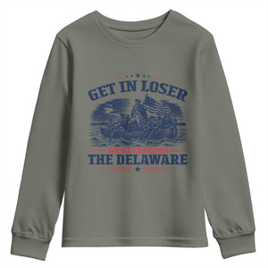 Get In Loser We're Crossing The Delaware Retro Youth Sweatshirt Distressed George Washington Boat Scene Patriotic American Revolution Humor TS02 Military Green Print Your Wear