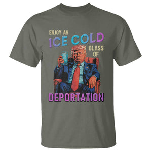 Enjoy An Ice Cold Glass Of Deportation T Shirt Funny Trump Conservative Political Patriotic TS02 Military Green Print Your Wear