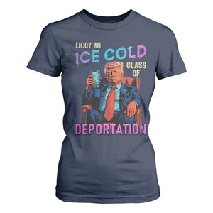 Enjoy An Ice Cold Glass Of Deportation T Shirt For Women Funny Trump Conservative Political Patriotic TS02 Navy Print Your Wear
