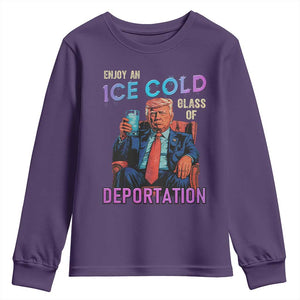 Enjoy An Ice Cold Glass Of Deportation Youth Sweatshirt Funny Trump Conservative Political Patriotic TS02 Purple Print Your Wear