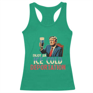 Enjoy An Ice Cold Glass Of Deportation Racerback Tank Top Trump Conservative Political Humor Patriotic TS02 Irish Green Print Your Wear