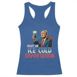 Enjoy An Ice Cold Glass Of Deportation Racerback Tank Top Trump Conservative Political Humor Patriotic TS02 Royal Blue Print Your Wear