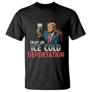 Enjoy An Ice Cold Glass Of Deportation T Shirt Trump Conservative Political Humor Patriotic TS02 Black Print Your Wear