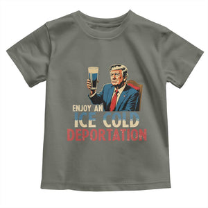 Enjoy An Ice Cold Glass Of Deportation Toddler T Shirt Trump Conservative Political Humor Patriotic TS02 Military Green Print Your Wear