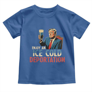 Enjoy An Ice Cold Glass Of Deportation Toddler T Shirt Trump Conservative Political Humor Patriotic TS02 Royal Blue Print Your Wear