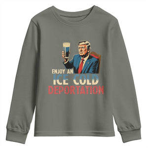 Enjoy An Ice Cold Glass Of Deportation Youth Sweatshirt Trump Conservative Political Humor Patriotic TS02 Military Green Print Your Wear