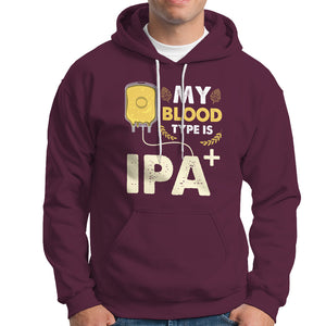 My Blood Type Is IPA+ Funny IPA Positive Craft Beer Lovers Hoodie TS02 Printyourwear