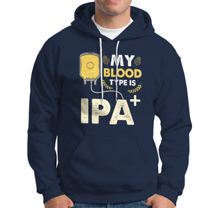 My Blood Type Is IPA+ Funny IPA Positive Craft Beer Lovers Hoodie TS02 Printyourwear