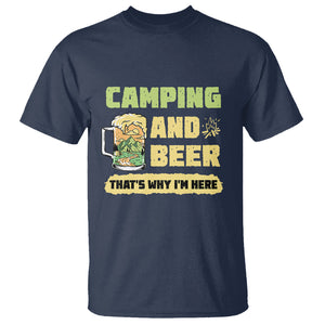 Funny Camping T Shirt Camping And Beer That's Why I'm Here Camping Drinking Lover TS02 Printyourwear