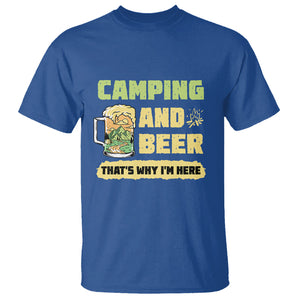 Funny Camping T Shirt Camping And Beer That's Why I'm Here Camping Drinking Lover TS02 Printyourwear