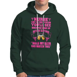 Nurse I'm The First After Saying Hold My Beer Funny Nurse Hoodie TS02 Printyourwear