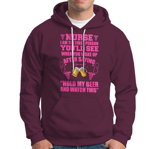 Nurse I'm The First After Saying Hold My Beer Funny Nurse Hoodie TS02 Printyourwear