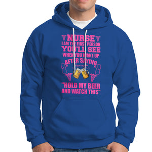 Nurse I'm The First After Saying Hold My Beer Funny Nurse Hoodie TS02 Printyourwear