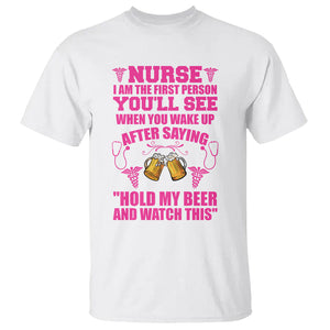 Nurse I'm The First After Saying Hold My Beer Funny Nurse T Shirt TS02 Printyourwear