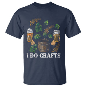I Do Crafts Beer Funny Home Brewing Vintage Craft Beer Lover T Shirt TS02 Printyourwear