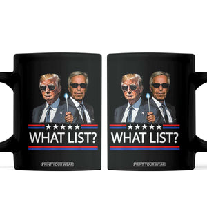 Funny Political Conspiracy Parody Coffee Mug What List Men in Black Meme TS02 Black Print Your Wear