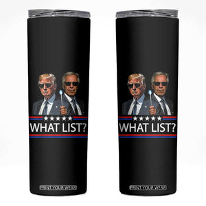 Funny Political Conspiracy Parody Skinny Tumbler What List Men in Black Meme TS02 Black Print Your Wear