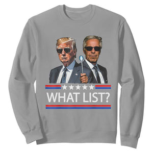 Funny Political Conspiracy Parody Sweatshirt What List Men in Black Meme TS02 Sport Gray Print Your Wear