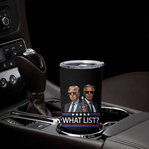 Funny Political Conspiracy Parody Tumbler Cup What List Men in Black Meme TS02 Print Your Wear