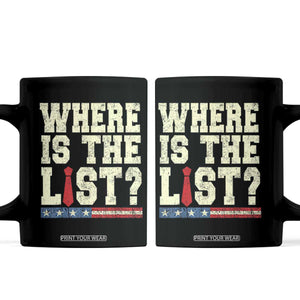 Where Is The List Coffee Mug Funny Political Conspiracy Parody TS02 Black Print Your Wear