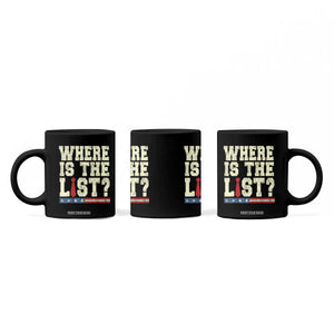 Where Is The List Coffee Mug Funny Political Conspiracy Parody TS02 Print Your Wear