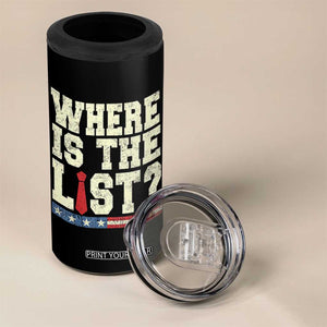 Where Is The List 4 in 1 Can Cooler Tumbler Funny Political Conspiracy Parody TS02 Print Your Wear