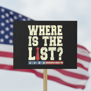 Where Is The List Protest Sign Funny Political Conspiracy Parody - Print Your Wear