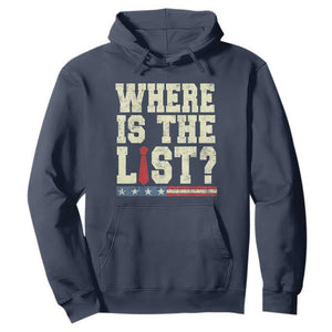 Where Is The List Hoodie Funny Political Conspiracy Parody TS02 Navy Print Your Wear