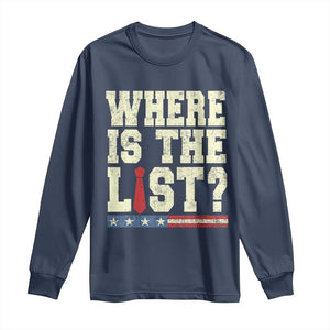 Where Is The List Long Sleeve Shirt Funny Political Conspiracy Parody TS02 Navy Print Your Wear