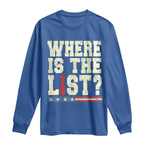 Where Is The List Long Sleeve Shirt Funny Political Conspiracy Parody TS02 Royal Blue Print Your Wear