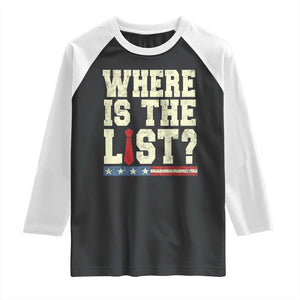 Where Is The List Raglan Shirt Funny Political Conspiracy Parody TS02 Black White Print Your Wear