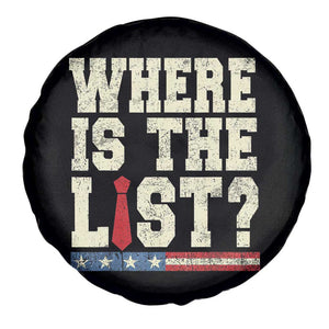 Where Is The List Spare Tire Cover Funny Political Conspiracy Parody TS02 Print Your Wear
